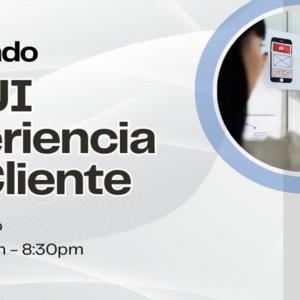 Diplomado: UX UI experiencia del cliente